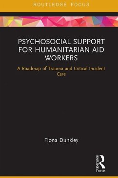 Psychosocial Support for Humanitarian Aid Workers (eBook, PDF) - Dunkley, Fiona