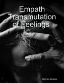 Empath Transmutation of Feelings (eBook, ePUB) Empath Transmutation of Feelings (eBook, ePUB)