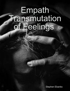 Empath Transmutation of Feelings (eBook, ePUB) - Ebanks, Stephen
