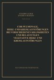 Cor Pulmonale Herz- und Kreislaufstörungen bei Verschiedenen Krankheiten und Belastungen Vegetative Herz- und Kreislaufstörungen (eBook, PDF)