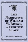 The Narrative of William W. Brown, a Fugitive Slave (eBook, ePUB)