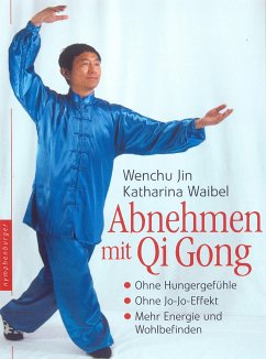 Abnehmen mit Qi Gong (eBook, PDF) - Jin, Wenchu