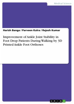 Improvement of Ankle Joint Stability in Foot Drop Patients During Walking by 3D Printed Ankle Foot Orthoses (eBook, PDF)