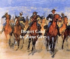 Desert Gold, A Romance of the Border (eBook, ePUB) - Grey, Zane