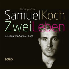 Samuel Koch - Zwei Leben (MP3-Download) - Koch, Samuel; Fasel, Christoph