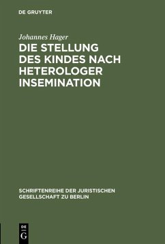 Die Stellung des Kindes nach heterologer Insemination (eBook, PDF) - Hager, Johannes