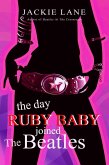 The Day Ruby Baby Joined The Beatles (astral traveller, #2) (eBook, ePUB)