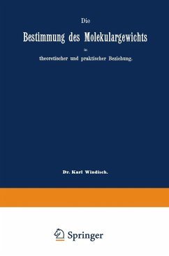 Die Bestimmung des Molekulargewichts in theoretischer und praktischer Beziehung (eBook, PDF) - Windisch, Karl; Sell, Eugen