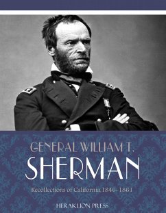 Recollections of California, 1846-1861 (eBook, ePUB) - T. Sherman, William