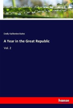 A Year in the Great Republic - Bates, Emily Katherine