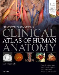 Abrahams' and McMinn's Clinical Atlas of Human Anatomy - Abrahams, Peter H. (Professor of Clinical Anatomy, Warwick Medical S; Spratt, Jonathan, MA (Cantab), FRCS (Eng), FRCR (Consultant Clinical; Loukas, Marios, MD, PhD (Chair and Professor of Anatomy, St George's