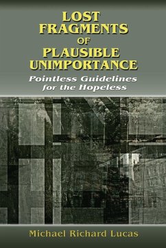 Lost Fragments of Plausible Unimportance - Lucas, Michael Richard