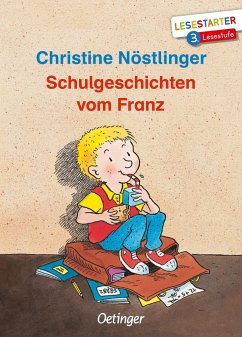 Schulgeschichten vom Franz - Nöstlinger, Christine