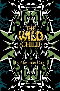 The Wild Child - Cogar, Alexander