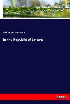 In the Republic of Letters - Dixon, William Macneile