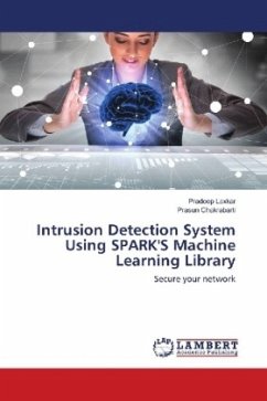 Intrusion Detection System Using SPARK'S Machine Learning Library - Laxkar, Pradeep;Chakrabarti, Prasun