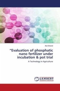 ¿Evaluation of phosphatic nano fertilizer under incubation & pot trial