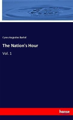 The Nation's Hour - Bartol, Cyrus Augustus