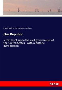 Our Republic - Leach, Orlando;True, M. B. C.;Dickinson, John W.