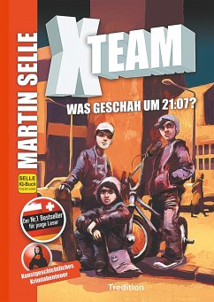 X-Team 1: Was geschah um 21:07? - Selle, Martin;Fürnkranz, Sabine;Knauss, Susanne