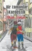 Bir Zamanlar Kardestik Bir Zamanlar Kardestik