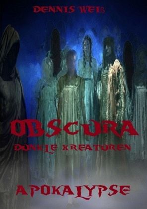 Obscura- Dunkle Kreaturen / Obscura- Part 2- Apokalypse