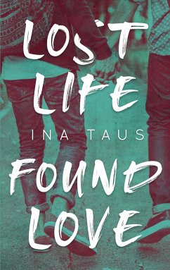 Lost Life Found Love - Taus, Ina