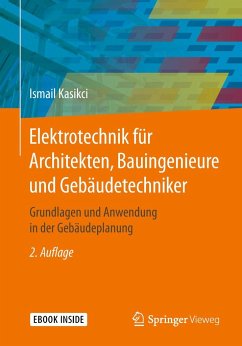 Elektrotechnik für Architekten, Bauingenieure und Gebäudetechniker - Kasikci, Ismail