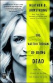 Valedictorian of Being Dead: The True Story of Dying Ten Times to Live