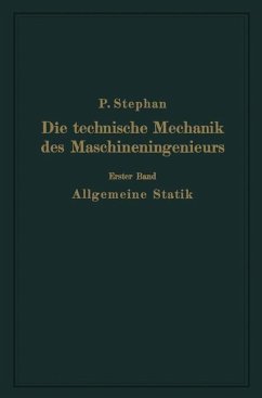 Die technische Mechanik des Maschineningenieurs mit besonderer Berücksichtigung der Anwendungen (eBook, PDF) - Stephan, Paul