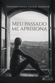 Meu passado me aprisiona (eBook, ePUB)