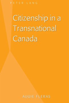 Citizenship in a Transnational Canada (eBook, PDF) - Fleras, Augie