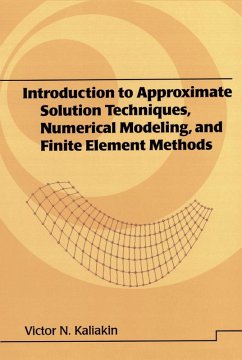 Introduction to Approximate Solution Techniques, Numerical Modeling, and Finite Element Methods (eBook, ePUB) - Kaliakin, Victor N.