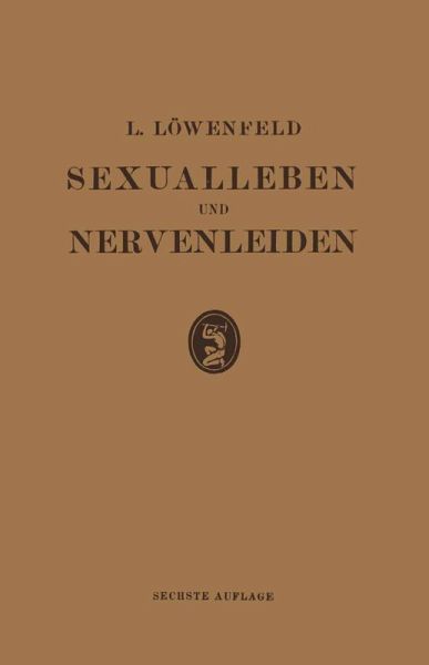 Sexualleben und Nervenleiden (eBook, PDF) Sexualleben und Nervenleiden (eBook, PDF)