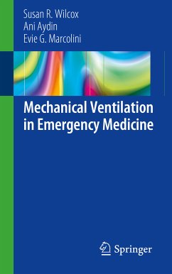 Mechanical Ventilation in Emergency Medicine (eBook, PDF) - Wilcox, Susan R.; Aydin, Ani; Marcolini, Evie G.