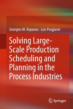 Solving Large-Scale Production Scheduling and Planning in the Process Industries (eBook, PDF) - Kopanos, Georgios M.; Puigjaner, Luis