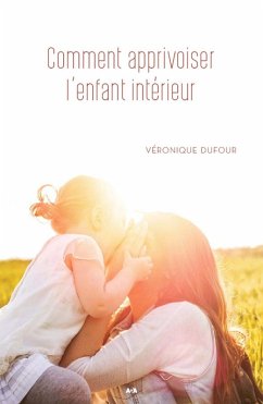 Cover Comment apprivoiser l'enfant interieur (eBook, ePUB)