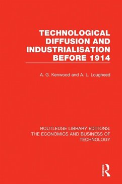 Technological Diffusion and Industrialisation Before 1914 (eBook, ePUB) - Kenwood, A. G.; Lougheed, A. L.