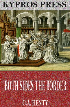 Both Sides the Border: A Tale of Hotspur and Glendower (eBook, ePUB) - Henty, G.A.