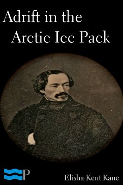 Adrift in the Arctic Ice Pack (eBook, ePUB) - Kent Kane, Elisha