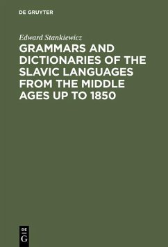 Grammars and Dictionaries of the Slavic Languages from the Middle Ages up to 1850 (eBook, PDF) - Stankiewicz, Edward