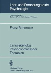 Langzeiterfolge Psychosomatischer Therapien (eBook, PDF) - Rohrmeier, Franz
