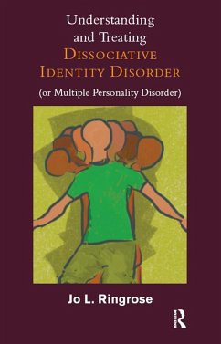 Understanding and Treating Dissociative Identity Disorder (or Multiple Personality Disorder) (eBook, ePUB) - Ringrose, Jo L.
