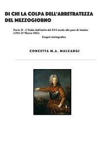 Di chi la colpa dell'arretratezza del Mezzogiorno II parte (eBook, ePUB) - M.A. Malcangi, Concetta