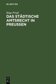 Das städtische Amtsrecht in Preußen (eBook, PDF)