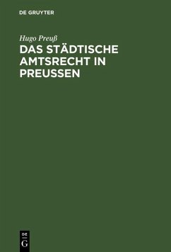 Das städtische Amtsrecht in Preußen (eBook, PDF) - Preuß, Hugo