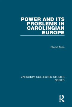 Power and Its Problems in Carolingian Europe (eBook, PDF) - Airlie, Stuart