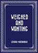 Weighed and Wanting (eBook, ePUB) - Bild 1