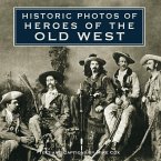 Historic Photos of Heroes of the Old West (eBook, ePUB)