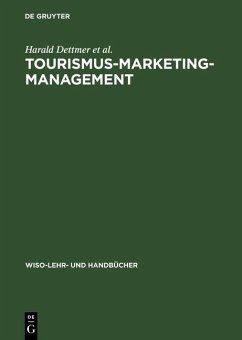 Tourismus-Marketing-Management (eBook, PDF) - Dettmer, Harald; Hausmann, Thomas; Kloss, Ingomar; Meisl, Helmut; Weithöner, Uwe